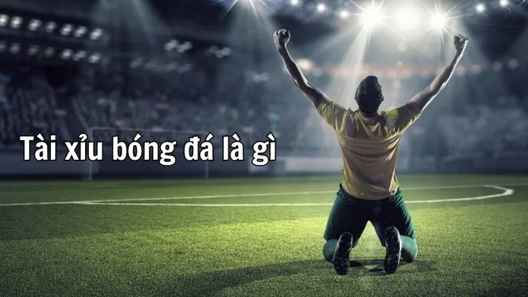 Cách Chơi Kèo Tài Xỉu Bóng Đá Hiệu Quả Và Mẹo Phân Tích Chuẩn Xác Từng Trận