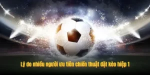 Cách Chơi Kèo Tài Xỉu Hiệp 1 Hiệu Quả Và Chính Xác Cho Người Mới Bắt Đầu