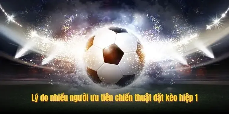 Cách Chơi Kèo Tài Xỉu Hiệp 1 Hiệu Quả Và Chính Xác Cho Người Mới Bắt Đầu