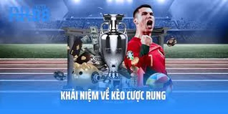 Cách Chơi Kèo Rung Trong Bóng Đá Hiệu Quả Và Chính Xác